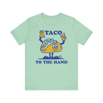 Taco To The Hand Tee