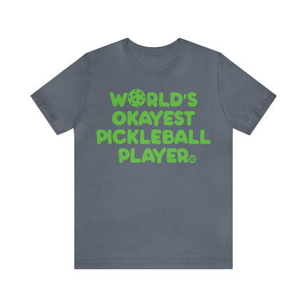 World's Okayest Pickleball Player Unisex Short Sleeve Tee