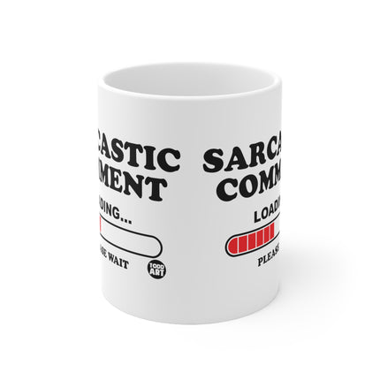 Sarcastic Comment Coming Ceramic Mug