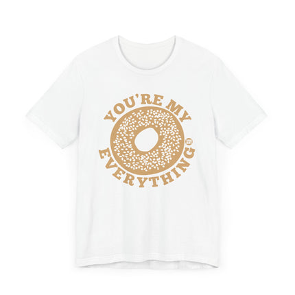 Funny "You're My Everything Bagel" Tee Shirt