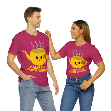 Calm The Fuck Down Tea Unisex Tee