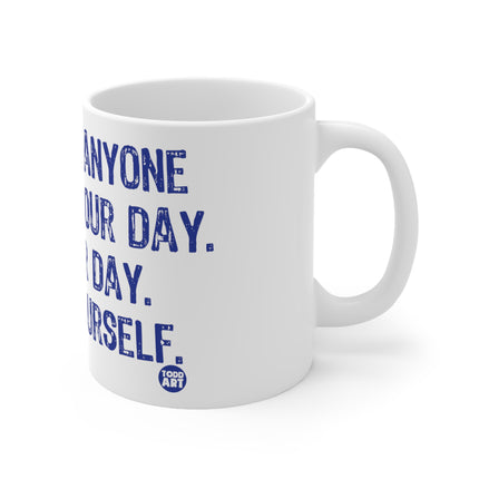 Dont Ruin day Ceramic Mug