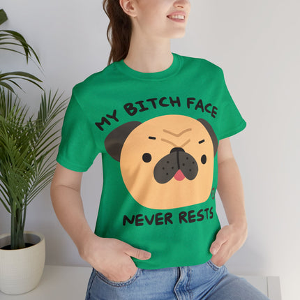 Bitch Face Never Rests Dog Unisex Tee