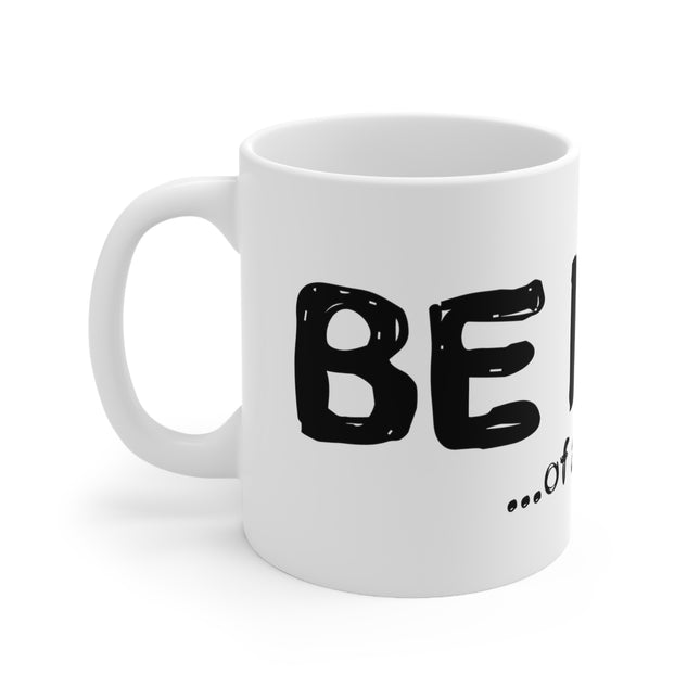 Be kind of a bitch Ceramic Mug