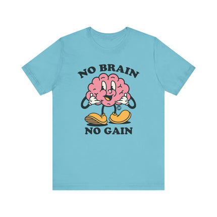 No Brain No Gain Tee, Funny Brain Tshirt