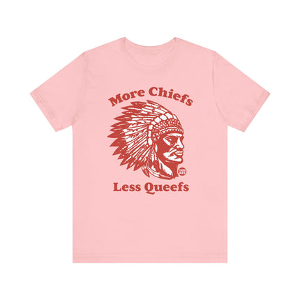 More Chiefs Less Queefs Tee