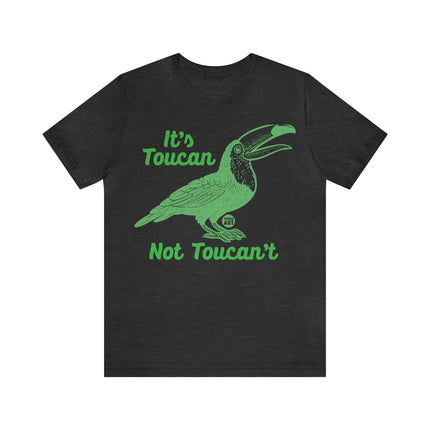 Toucan Not can't Unisex Short Sleeve Tee