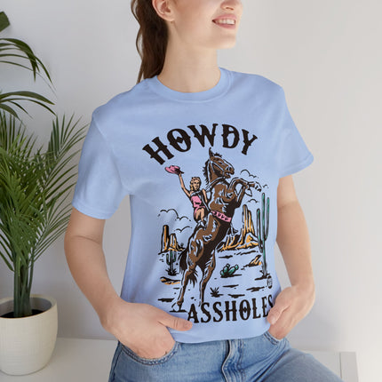 Howdy Assholes Unisex Short Sleeve Tee