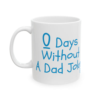 Zero Days Without Dad Joke Ceramic Mug