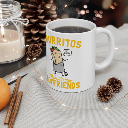 Burritos Better Boyfriends Ceramic Mug