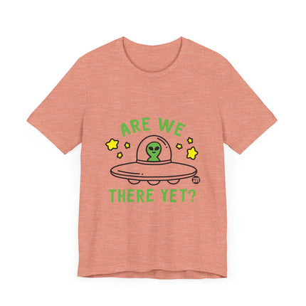 ARE WE THERE YET FUNNY ALIEN TEE