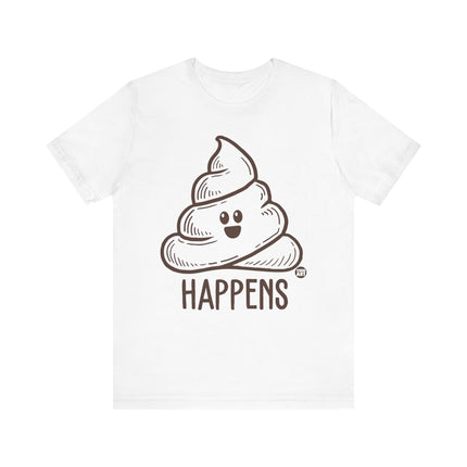 Funny "HAPPENS" Poop Tee Shirt