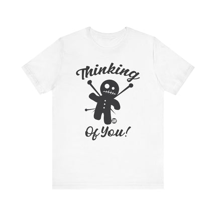 Funny "THINKING OF YOU" Tee Shirt