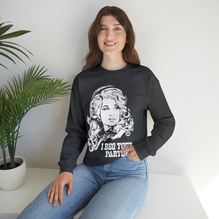 I Beg Your Parton Dolly Crewneck Sweatshirt