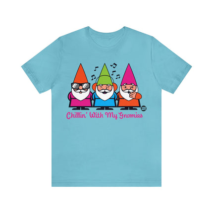 Chillin With My Gnomies Unisex Tee