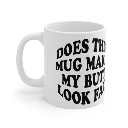 Mug Butt Look Fat Ceramic Mug