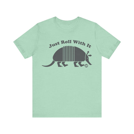 Just Roll With It Armadillo Tshirt