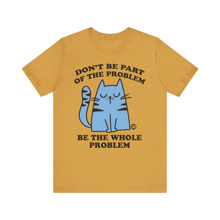 Cute " DON'T BE PART OF PROBLEM" Cat Tee Shirt