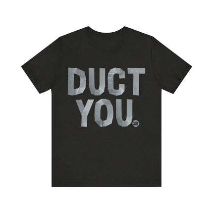 Duct You Tshirt