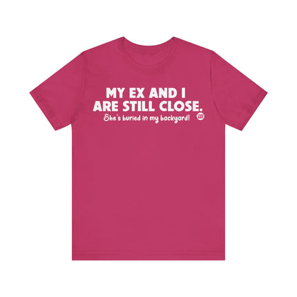 My Ex and I Still Close Tee