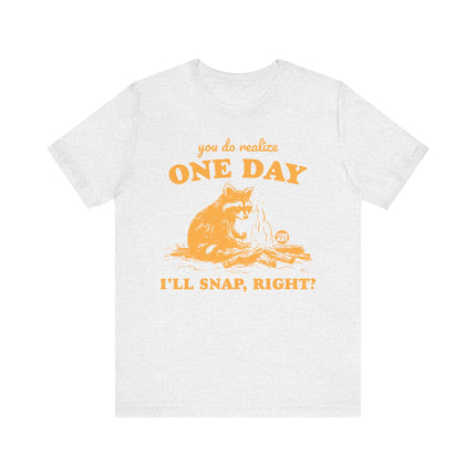 One Day I'll Snap Raccoon Tee, Funny Raccoon Tshirt