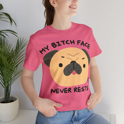 Bitch Face Never Rests Dog Unisex Tee