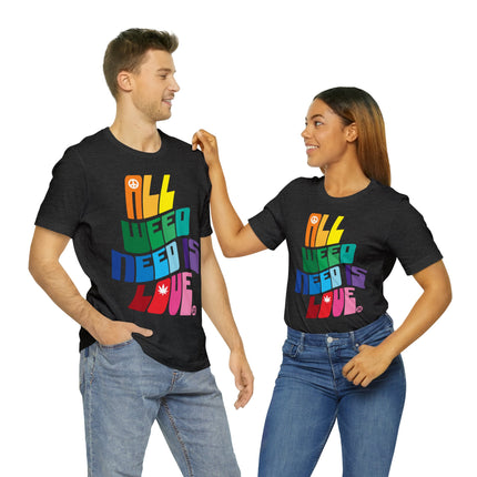 All Weed Need Is Love Unisex Tee