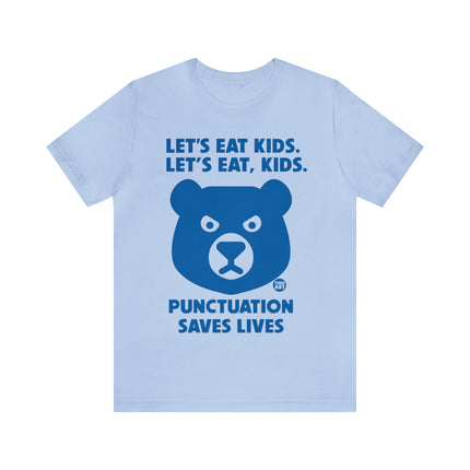 Let's Eat Kids Punctuation Saves Lives Unisex Short Sleeve Tee