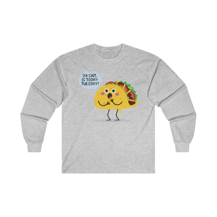 Oh Shit Taco Tuesday Ultra Cotton Long Sleeve Tee