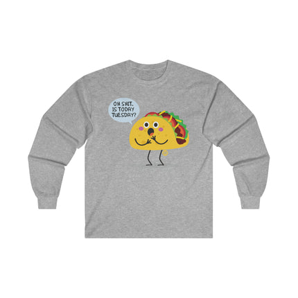 Oh Shit Taco Tuesday Ultra Cotton Long Sleeve Tee