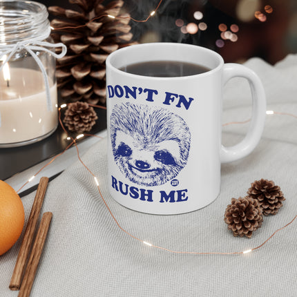 Dont rush me sloth Ceramic Mug