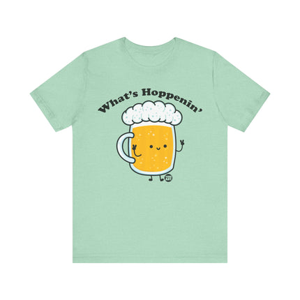 What's Hoppenin' Beer Tee, Funny Beer Drinker Tees, Beer Lover Shirt Gift