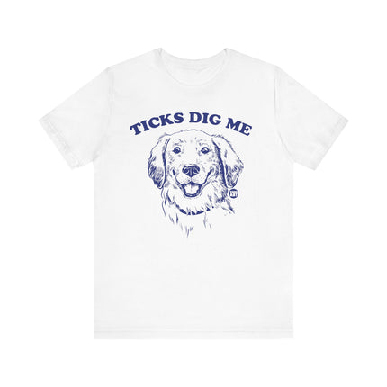 Funny "TICKS DIG ME" Tee Shirt