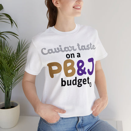 Caviar Taste On PBJ Budget Unisex Tee