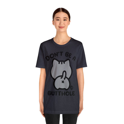 Don't Be A Butthole Unisex Short Sleeve Tee