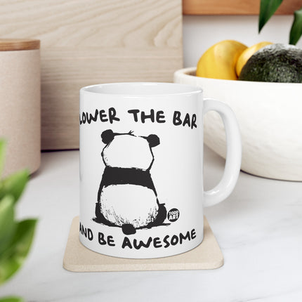 Lower The Bar and Be Awesome Panda Coffee Mug, Funny Be Awesome Panda Mug Gift