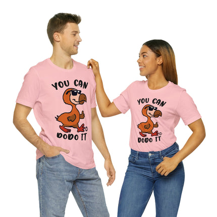 You Can DoDo It Unisex Short Sleeve Tee