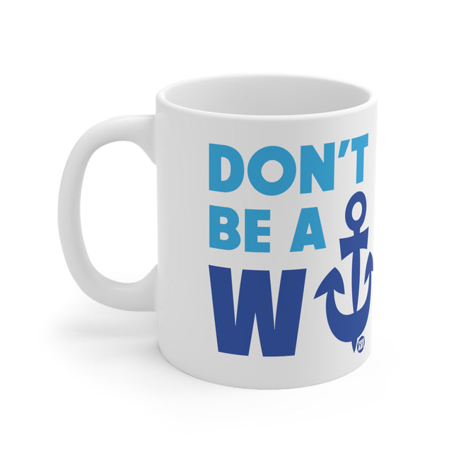 Don't be a wanker Ceramic Mug