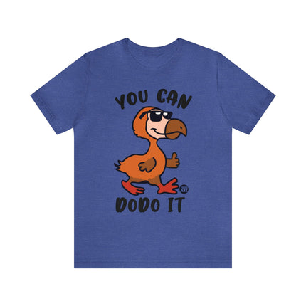 You Can DoDo It Unisex Short Sleeve Tee