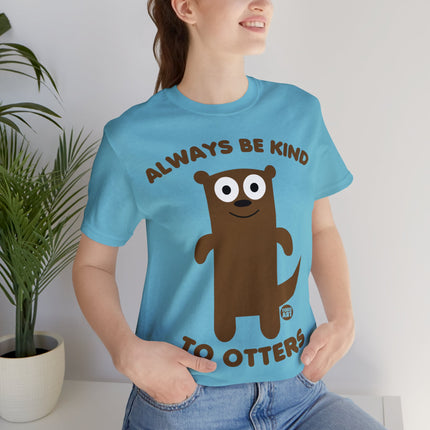 Always Be Kind to Otters Unisex Short Sleeve Tee