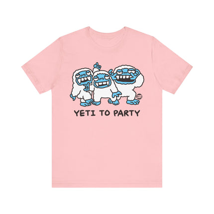 Yeti To Party Tshirt