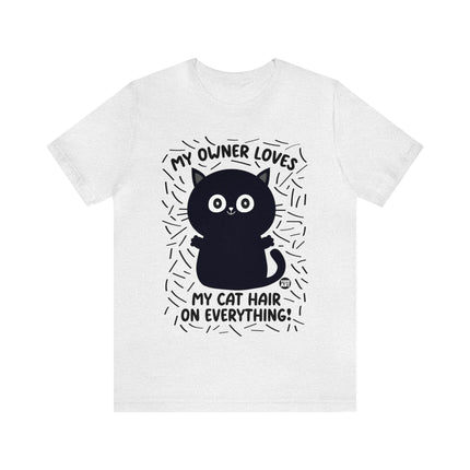 Cat Hair On Everything Cat Unisex Tee