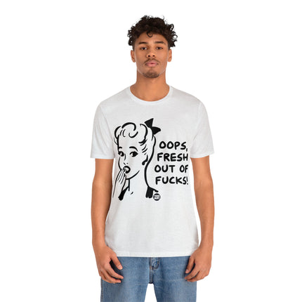 Oops Fresh Out of Fucks Unisex Short Sleeve Tee