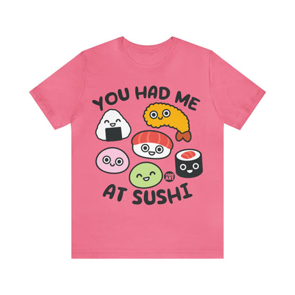 You Had Me at Sushi Unisex Short Sleeve Tee