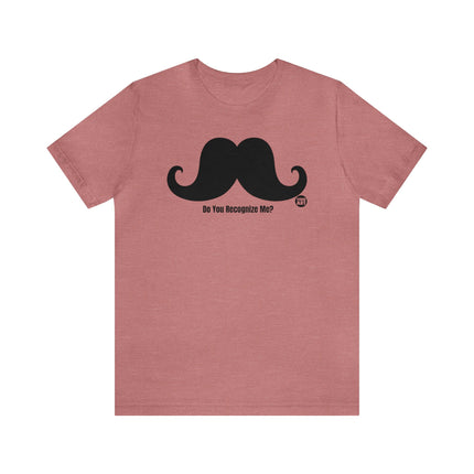 Do You Recognize me Moustache Unisex Tee