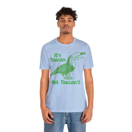 Toucan Not can't Unisex Short Sleeve Tee