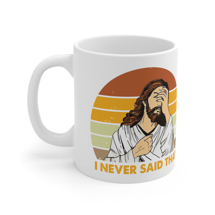 never said that jesus Mug