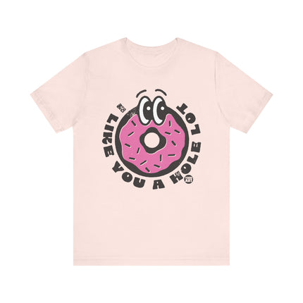 Like You a Hole Lot Donut Tee, Cute Donut Lover Tshirt