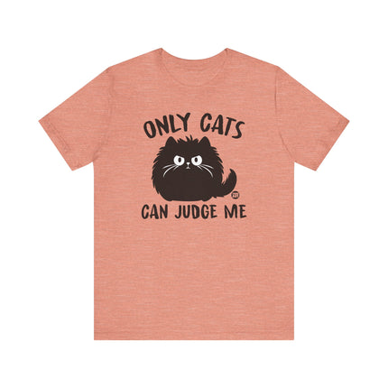 Funny "ONLY CATS CAN JUDGE" Tee Shirt