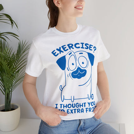 Exercise Thought Extra Fries Unisex Tee